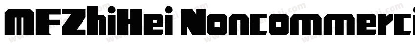 MFZhiHei Noncommercial Regular字体转换